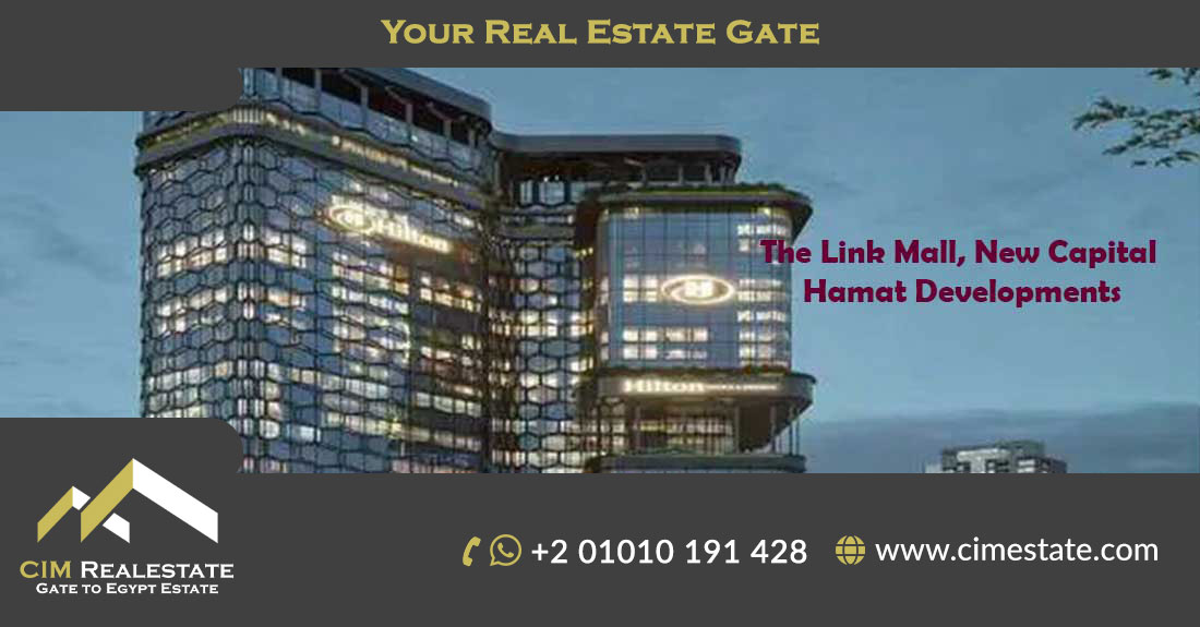 The Link Mall, New Capital, Hamat Developments 
